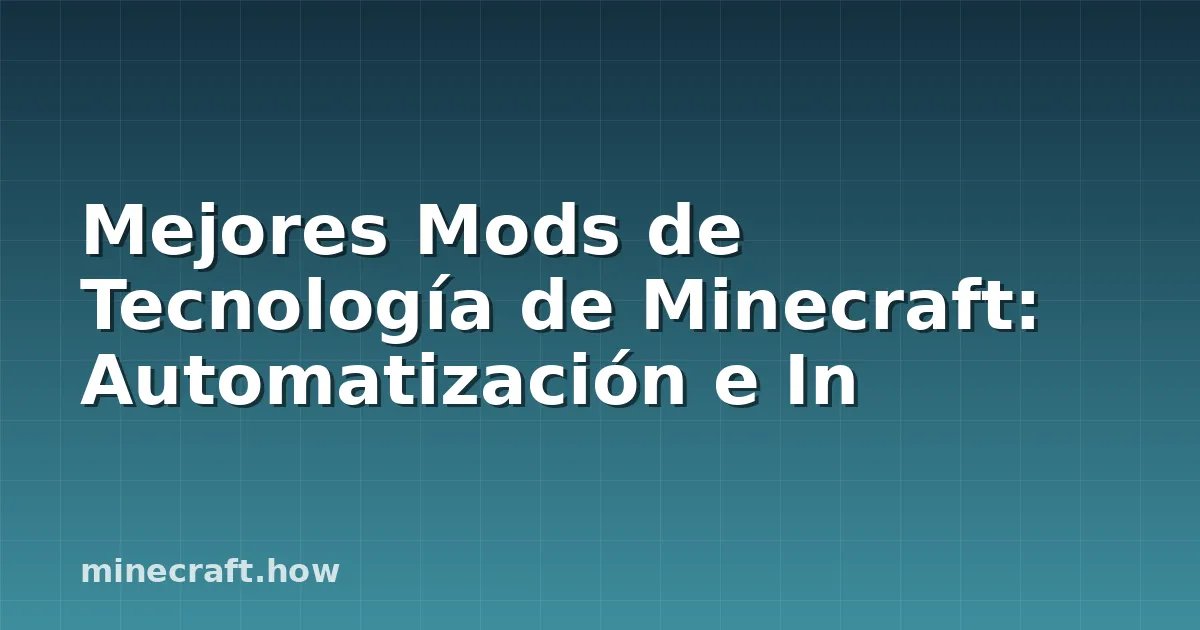 Mejores Mods de Tecnología de Minecraft: Automatización e In