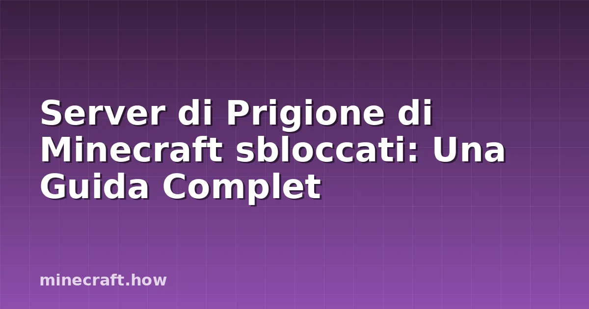 Server di Prigione di Minecraft sbloccati: Una Guida Complet