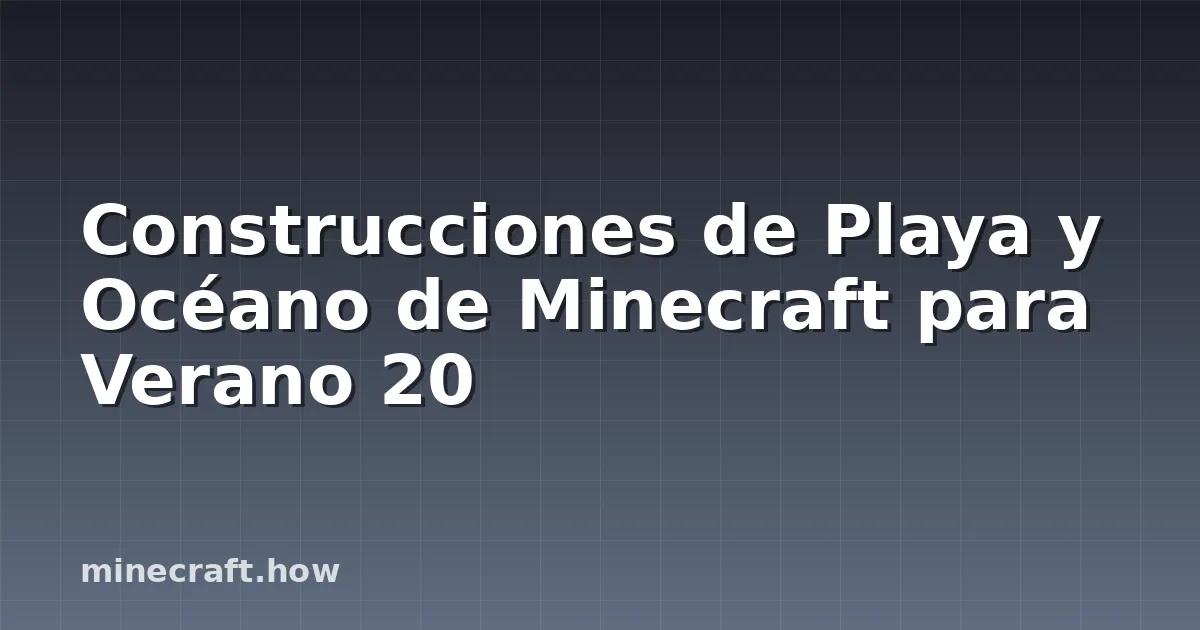 Construcciones de Playa y Océano de Minecraft para Verano 20
