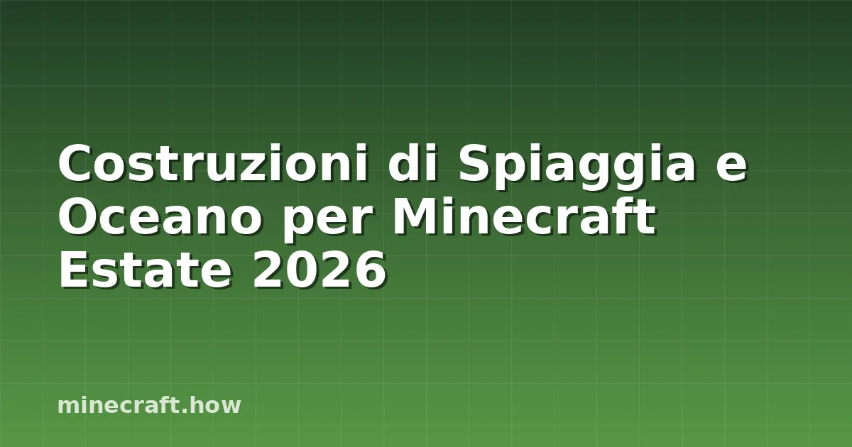 Costruzioni di Spiaggia e Oceano per Minecraft Estate 2026