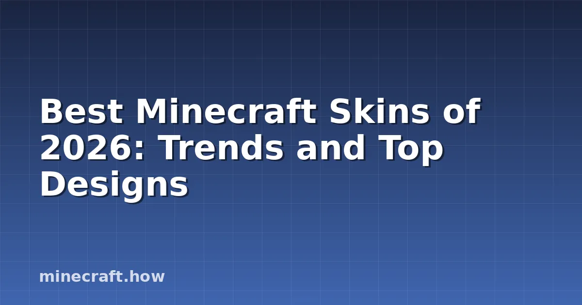 Best Minecraft Skins of 2026: Trends and Top Designs
