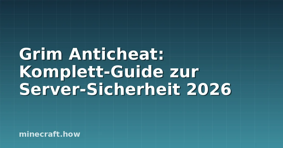Grim Anticheat: Komplett-Guide zur Server-Sicherheit 2026