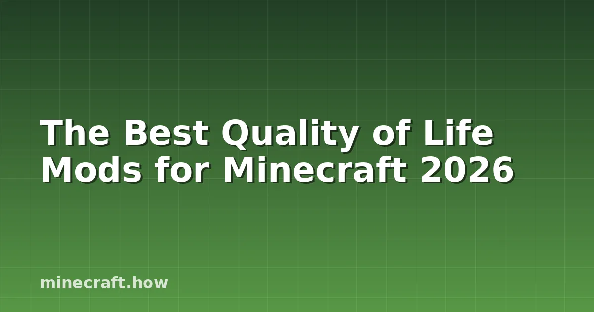 The Best Quality of Life Mods for Minecraft 2026