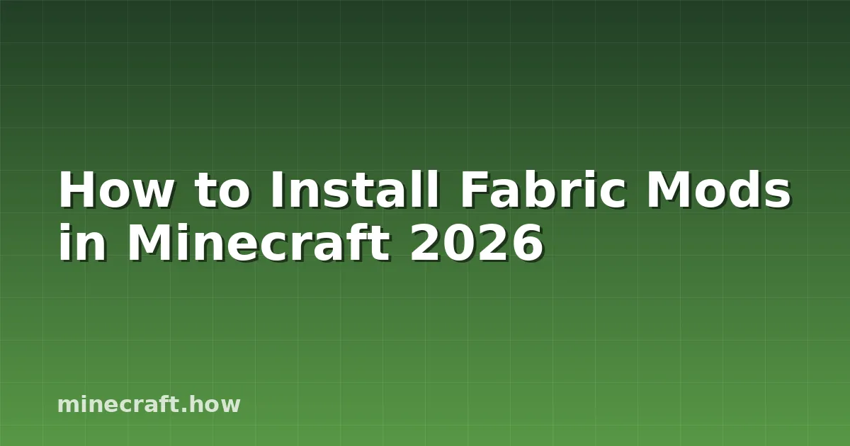 How to Install Fabric Mods in Minecraft 2026