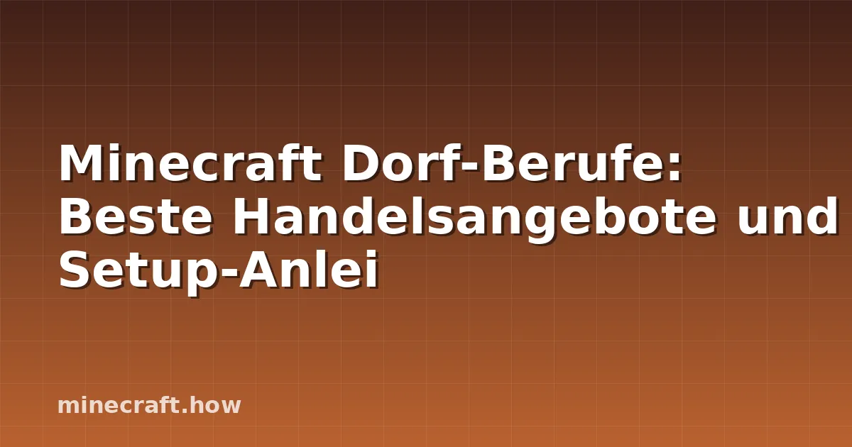 Minecraft Dorf-Berufe: Beste Handelsangebote und Setup-Anlei