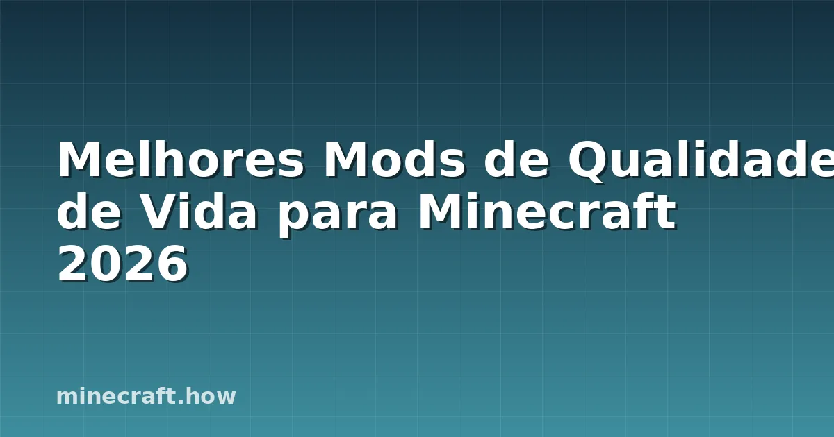 Melhores Mods de Qualidade de Vida para Minecraft 2026