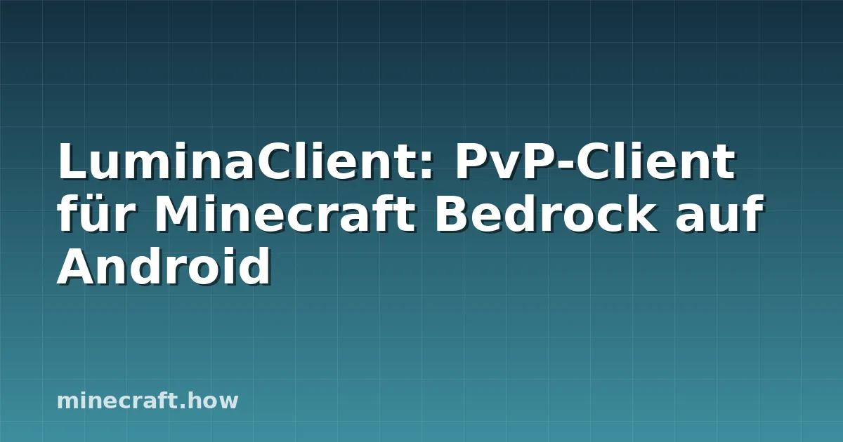 LuminaClient: PvP-Client für Minecraft Bedrock auf Android