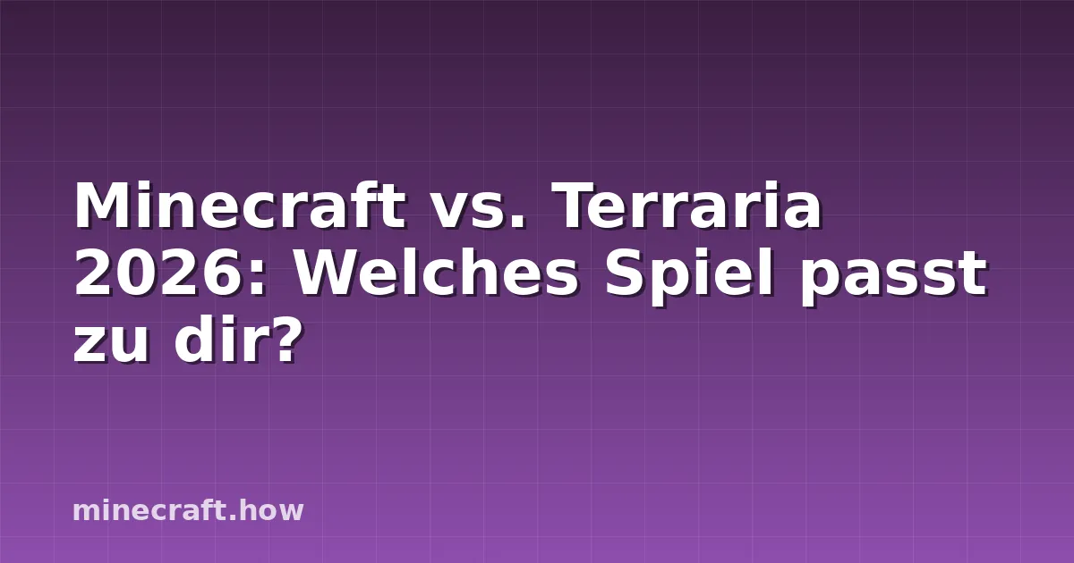 Minecraft vs. Terraria 2026: Welches Spiel passt zu dir?