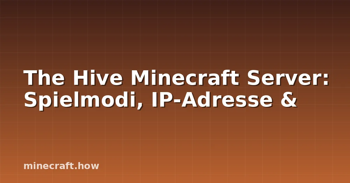 The Hive Minecraft Server: Spielmodi, IP-Adresse &