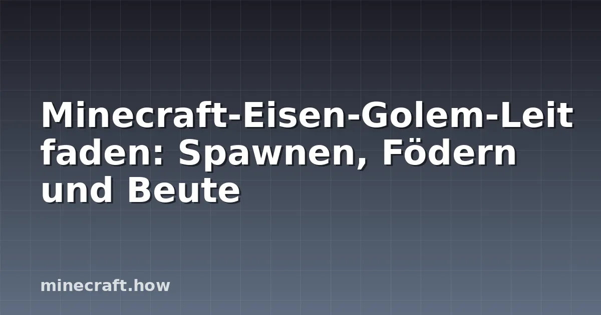 Minecraft-Eisen-Golem-Leitfaden: Spawnen, Födern und Beute