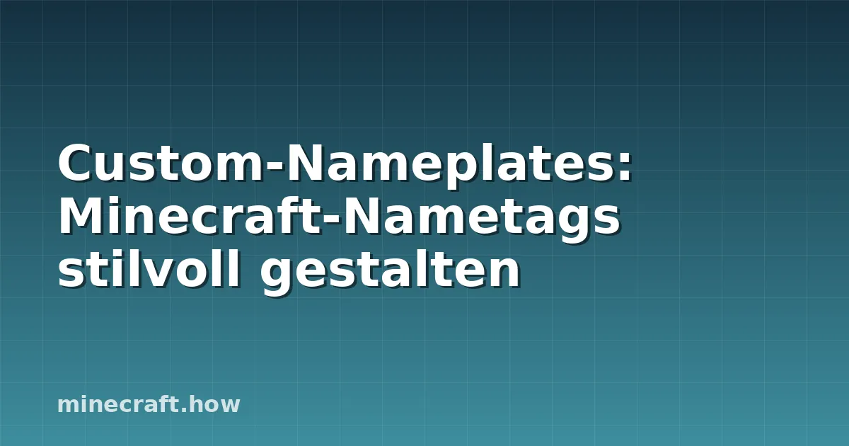 Custom-Nameplates: Minecraft-Nametags stilvoll gestalten
