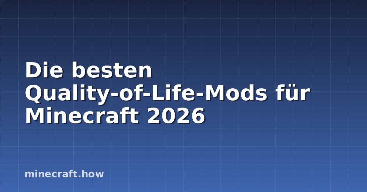 Die besten Quality-of-Life-Mods für Minecraft 2026