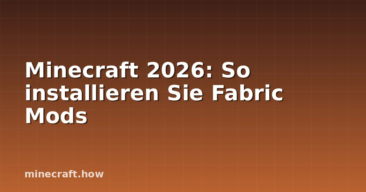 Minecraft 2026: So installieren Sie Fabric Mods
