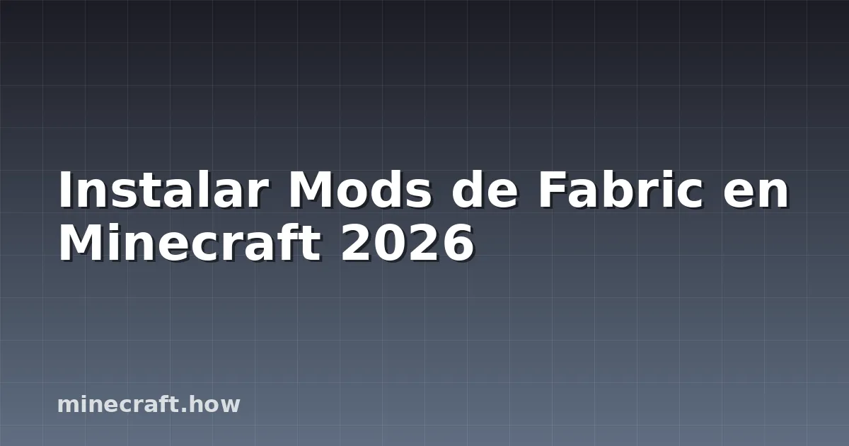 Instalar Mods de Fabric en Minecraft 2026