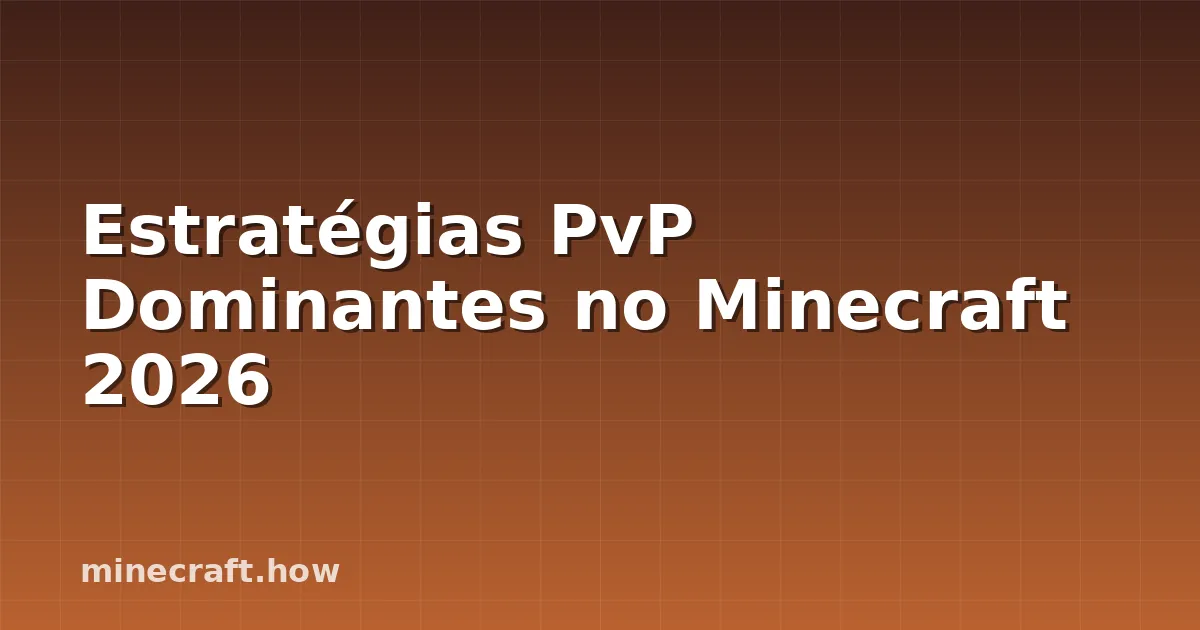 Estratégias PvP Dominantes no Minecraft 2026