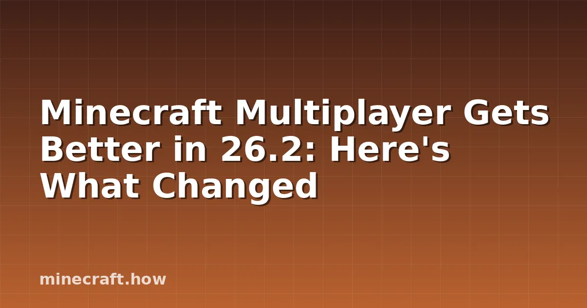 Minecraft Multiplayer Melhora na 26.2: Veja o que Mudou