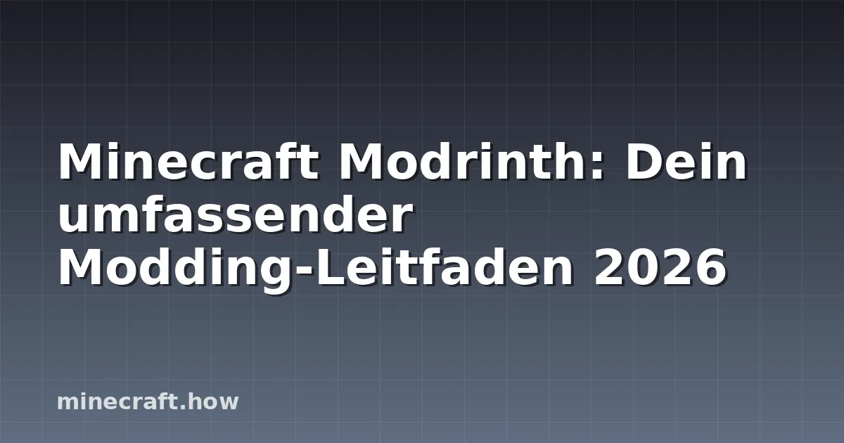 Minecraft Modrinth: Dein umfassender Modding-Leitfaden 2026