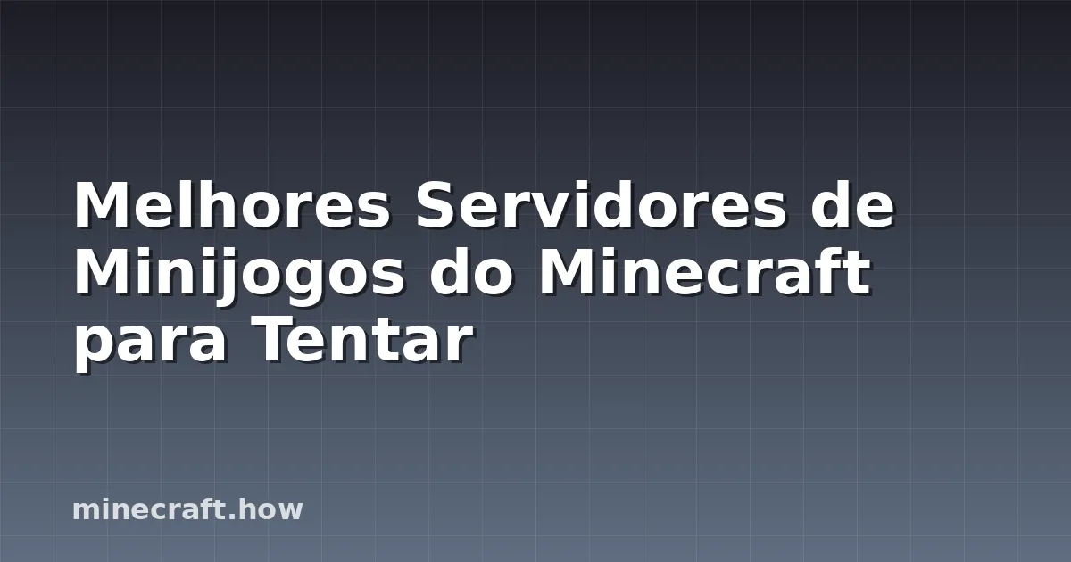 Melhores Servidores de Minijogos do Minecraft para Tentar