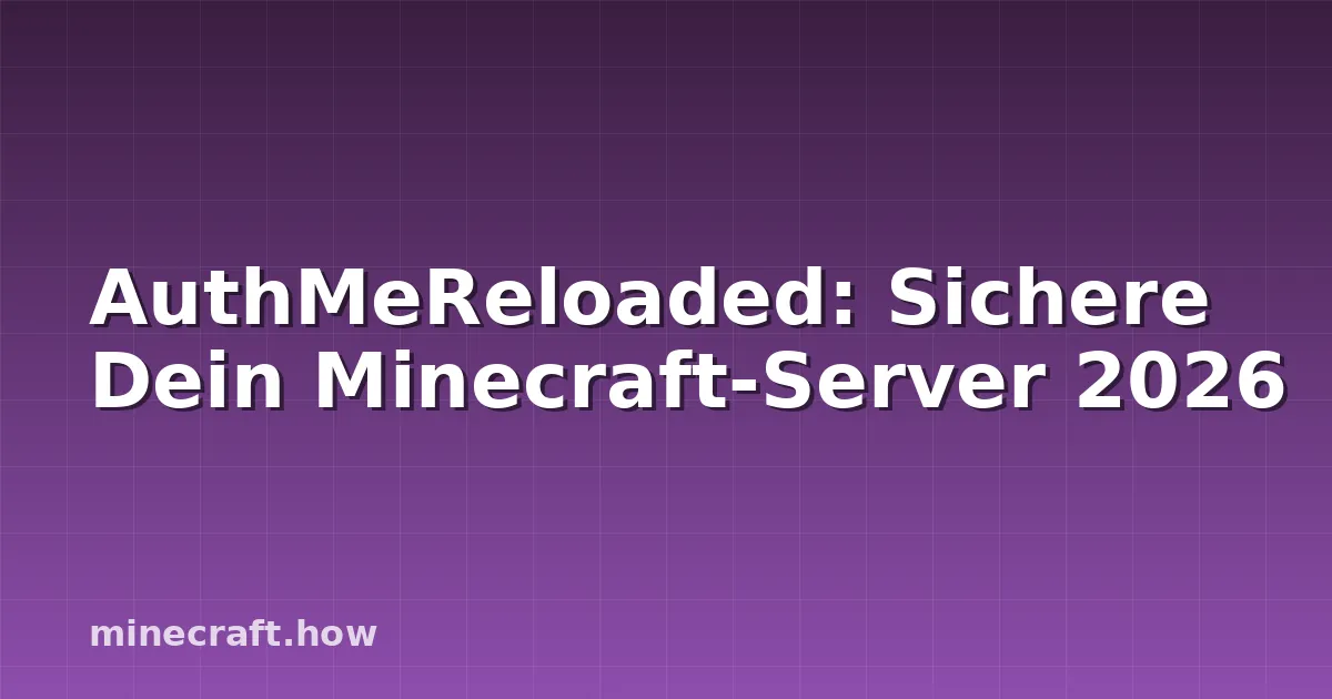 AuthMeReloaded: Sichere Dein Minecraft-Server 2026
