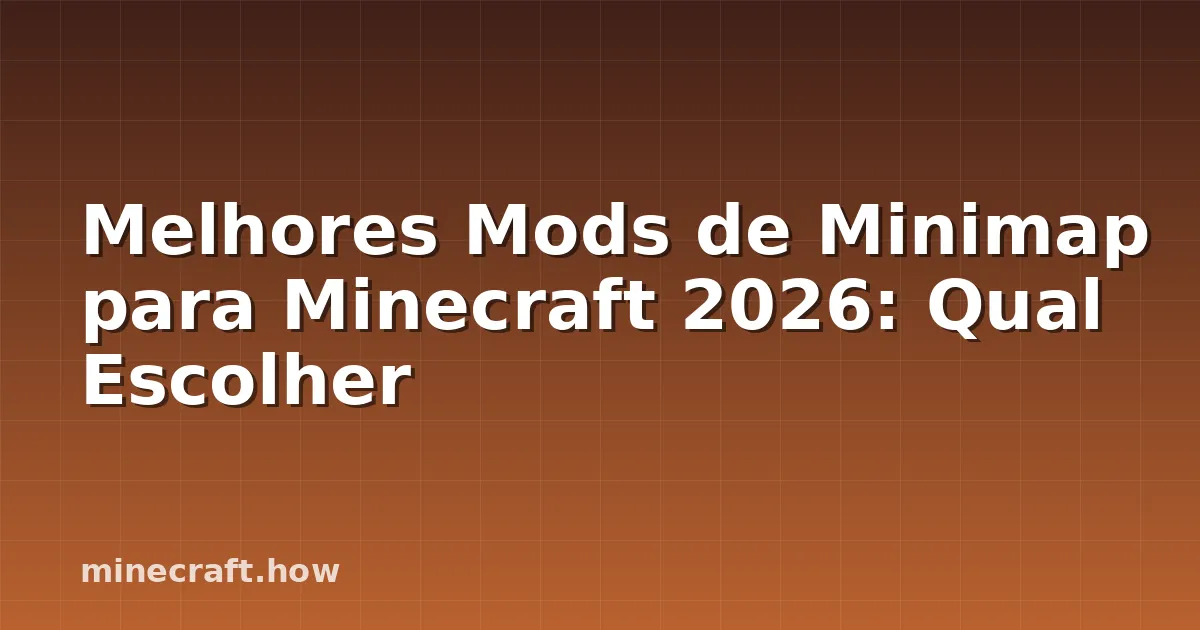 Melhores Mods de Minimap para Minecraft 2026: Qual Escolher