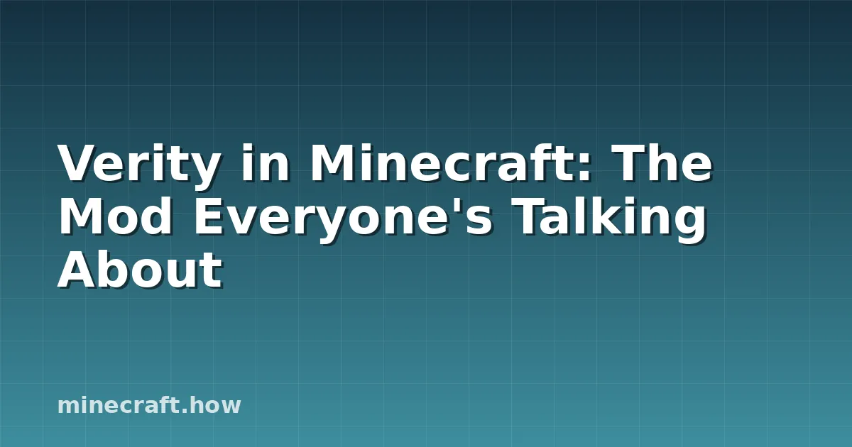 Verity în Minecraft: Modul care Atrage Toată Atenția