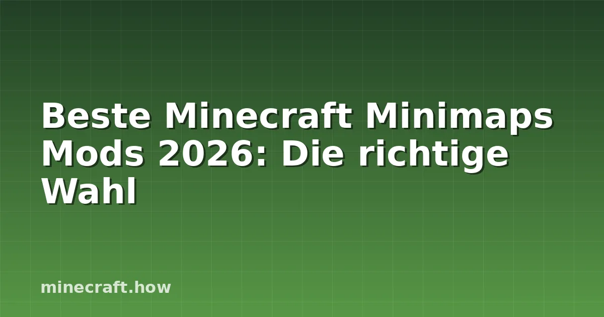Beste Minecraft Minimaps Mods 2026: Die richtige Wahl