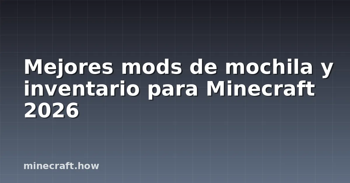 Mejores mods de mochila y inventario para Minecraft 2026