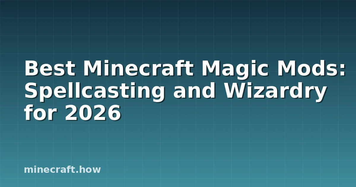 Cele mai bune moduri de magie Minecraft pentru 2026