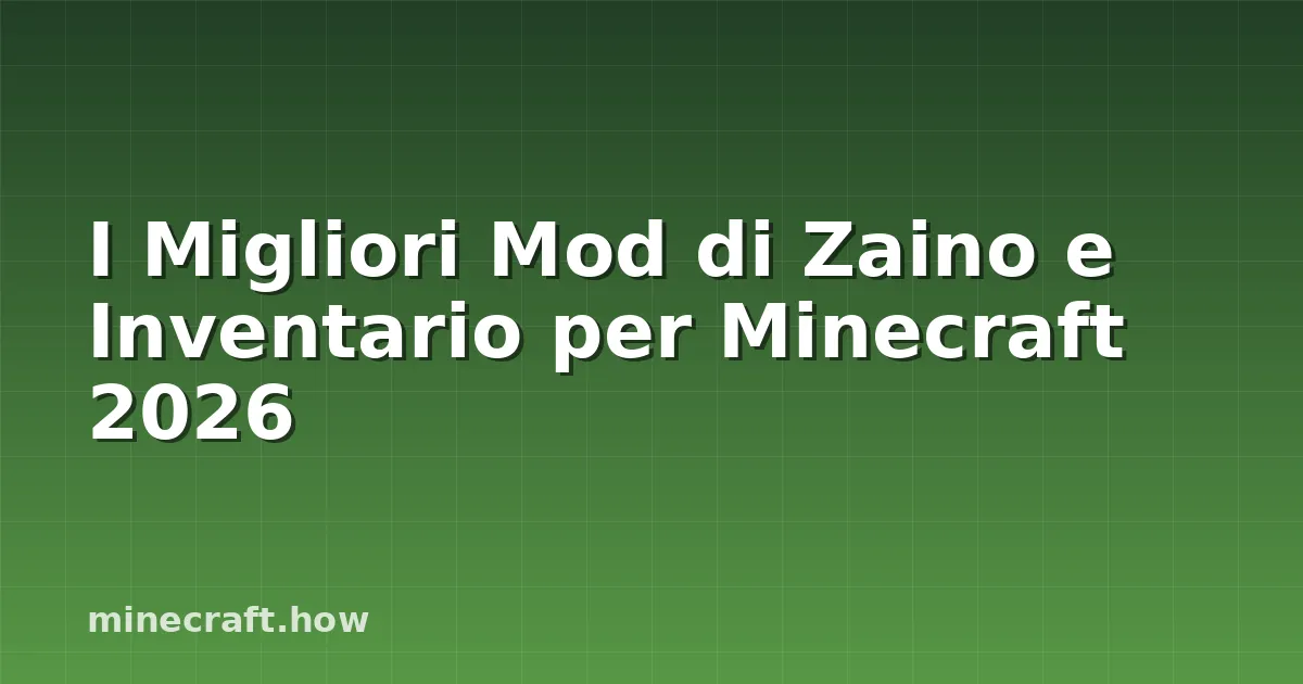 I Migliori Mod di Zaino e Inventario per Minecraft 2026
