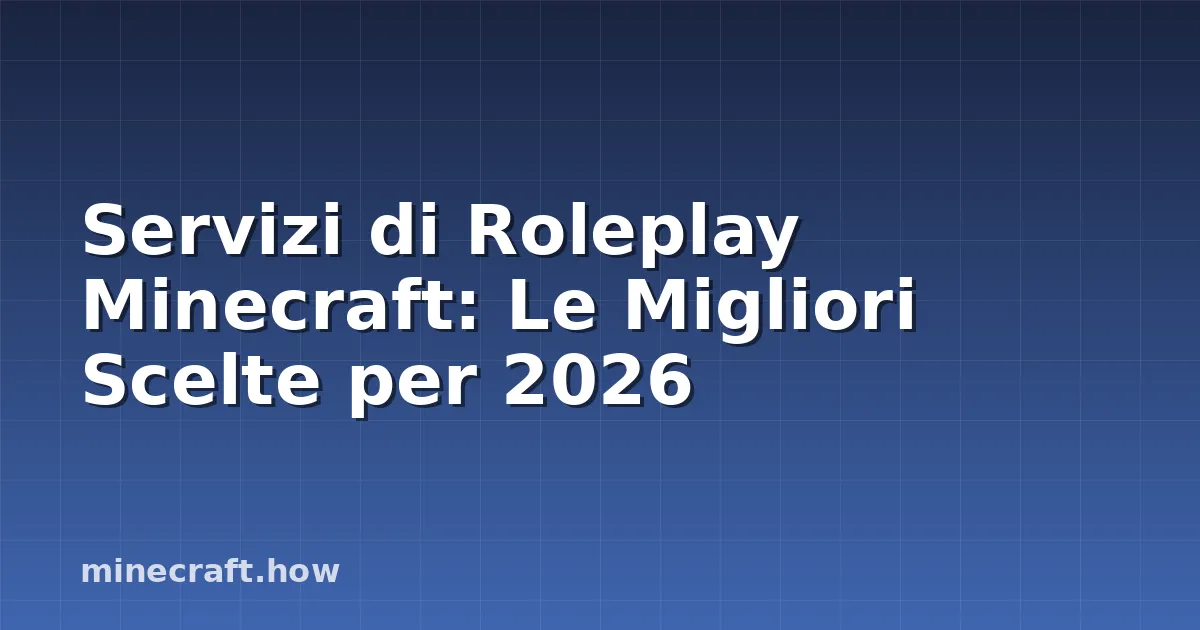 Servizi di Roleplay Minecraft: Le Migliori Scelte per 2026