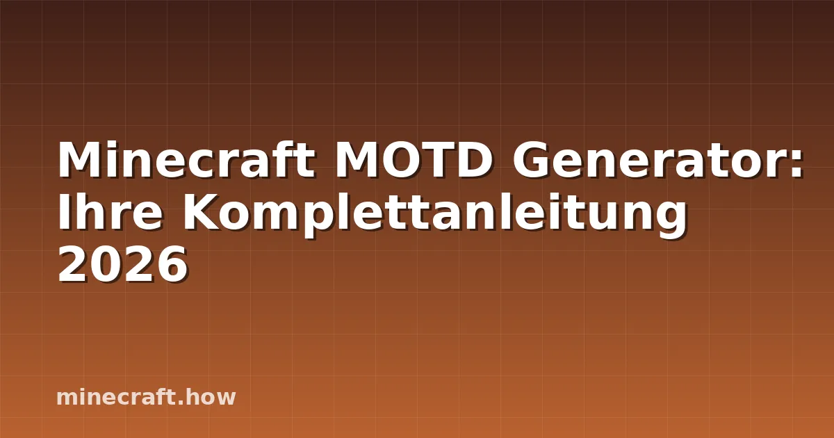 Minecraft MOTD Generator: Ihre Komplettanleitung 2026