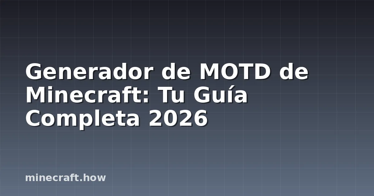 Generador de MOTD de Minecraft: Tu Guía Completa 2026