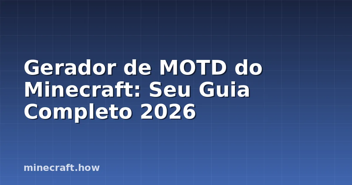 Gerador de MOTD do Minecraft: Seu Guia Completo 2026