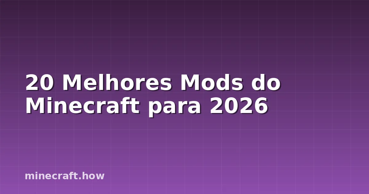 20 Melhores Mods do Minecraft para 2026