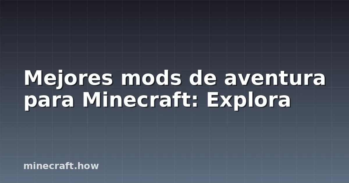Mejores mods de aventura para Minecraft: Explora
