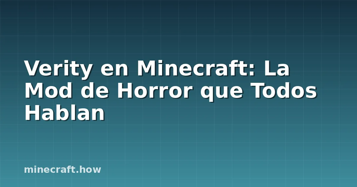 Verity en Minecraft: La Mod de Horror que Todos Hablan