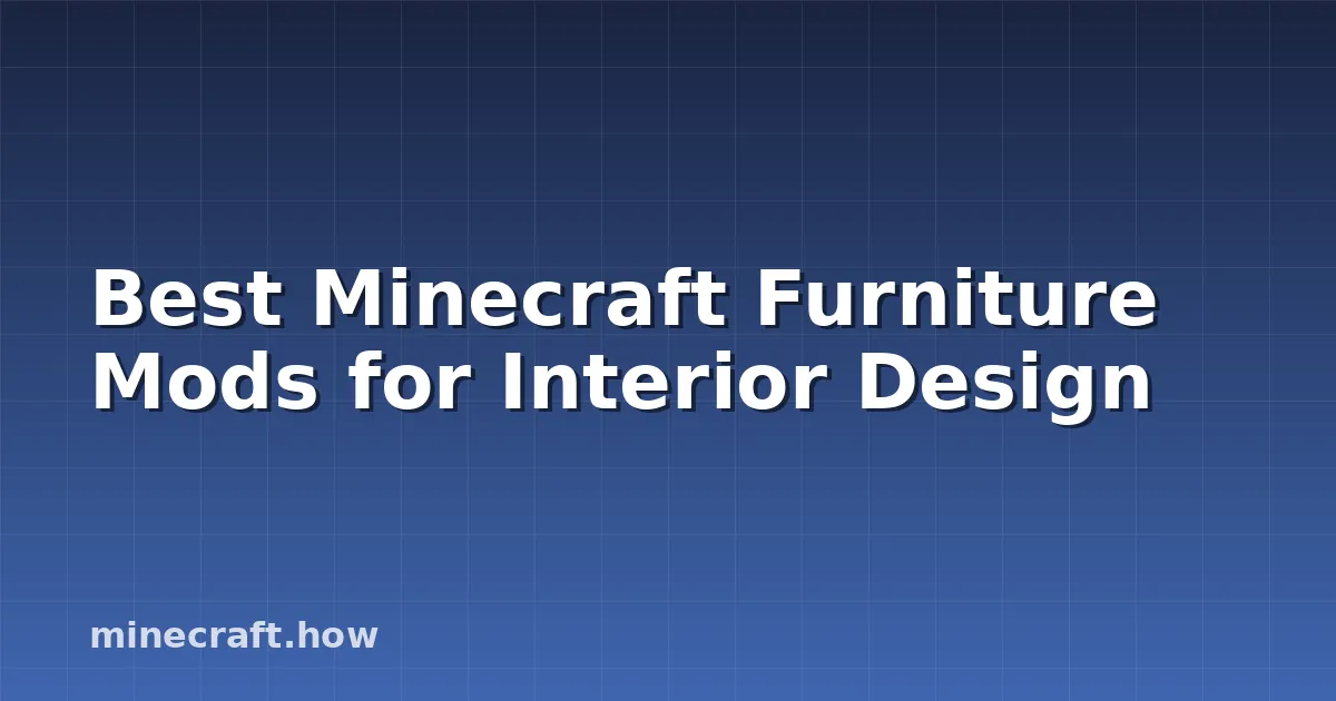Best Minecraft Furniture Mods for Interior Design