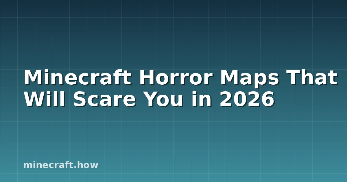 Minecraft Horror Maps That Will Scare You in 2026