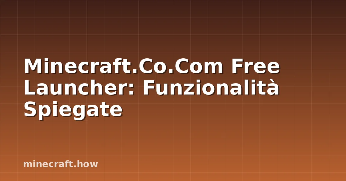 Minecraft.Co.Com Free Launcher: Funzionalità Spiegate