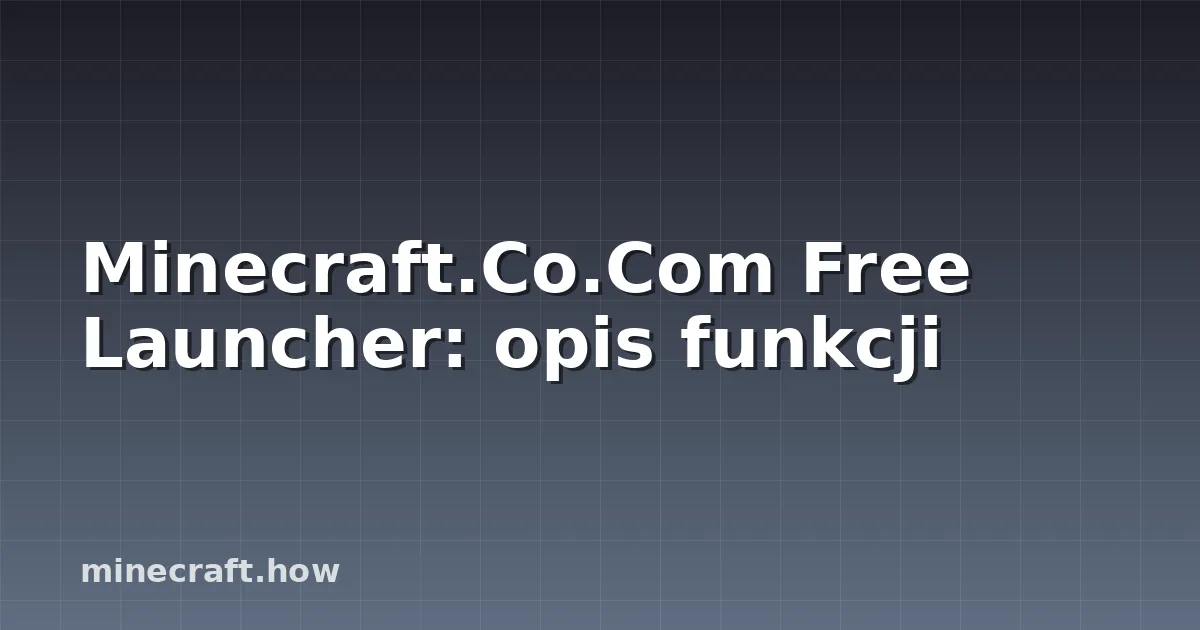 Minecraft.Co.Com Free Launcher: opis funkcji