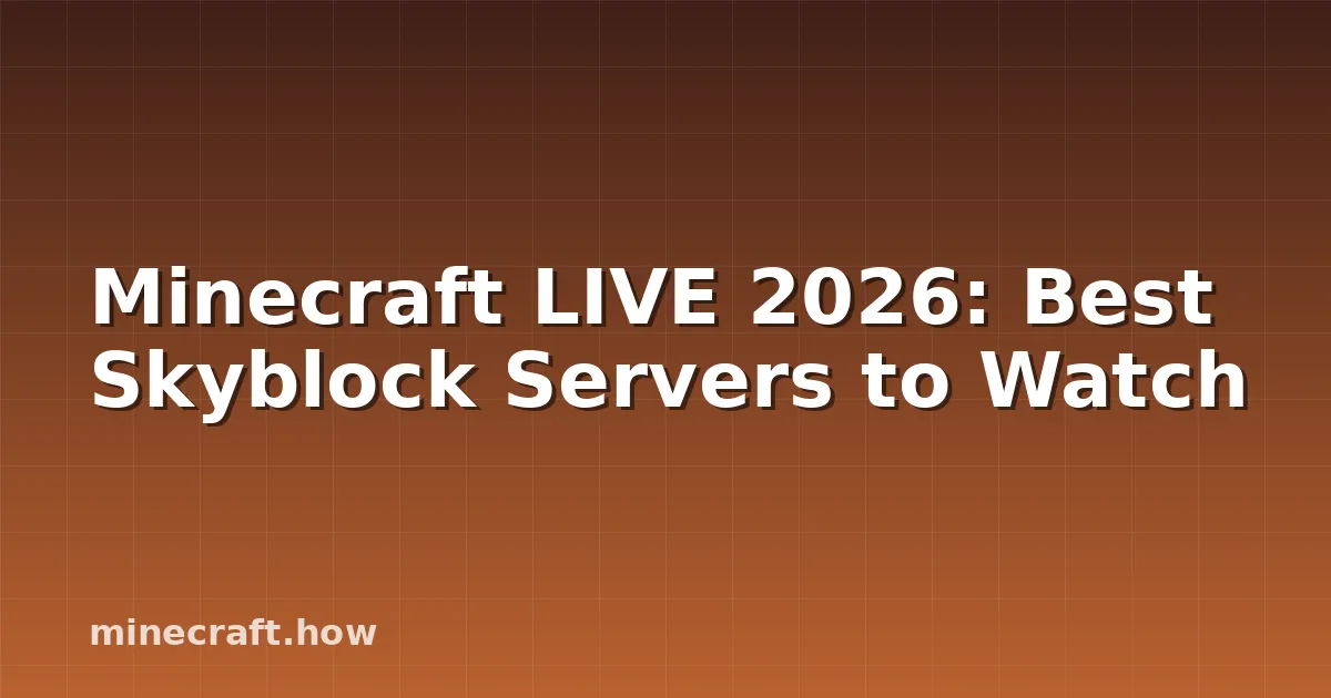 Minecraft LIVE 2026: Best Skyblock Servers to Watch
