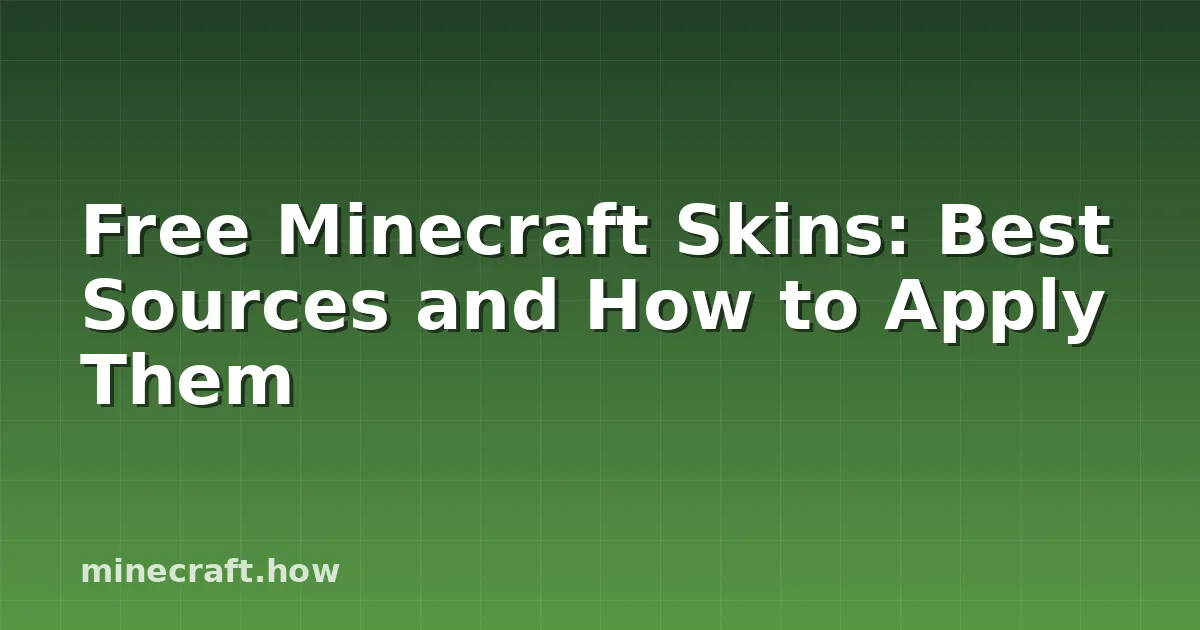 Free Minecraft Skins: Best Sources and How to Apply Them