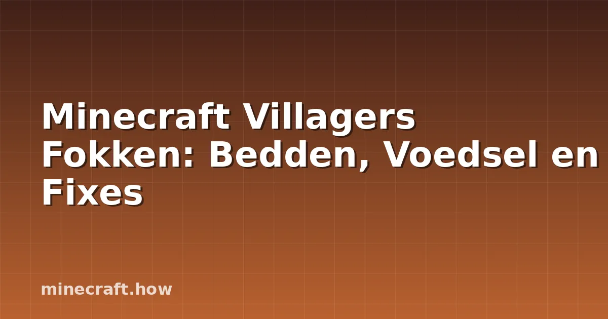 Minecraft Villagers Fokken: Bedden, Voedsel en Fixes