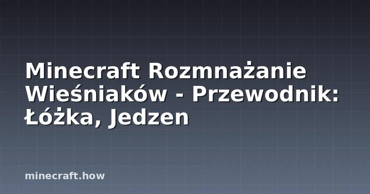 Minecraft Rozmnażanie Wieśniaków - Przewodnik: Łóżka, Jedzen