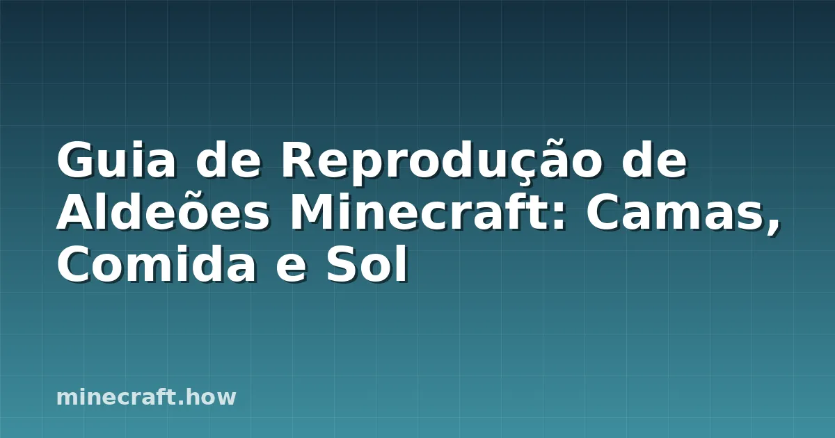 Guia de Reprodução de Aldeões Minecraft: Camas, Comida e Sol