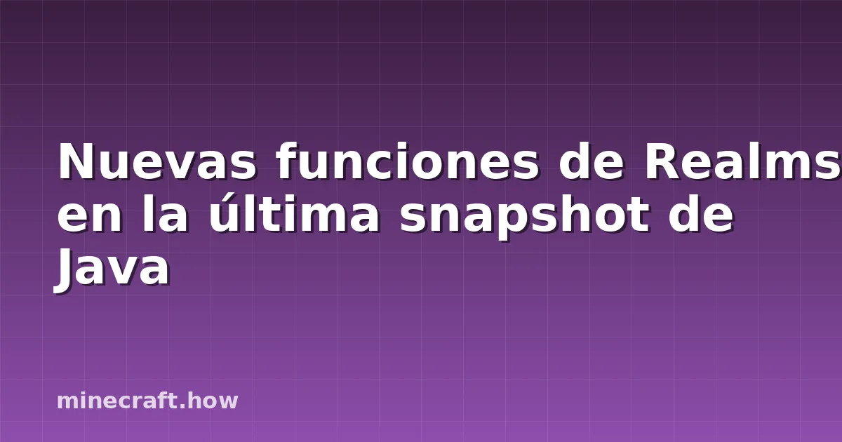 Nuevas funciones de Realms en la última snapshot de Java