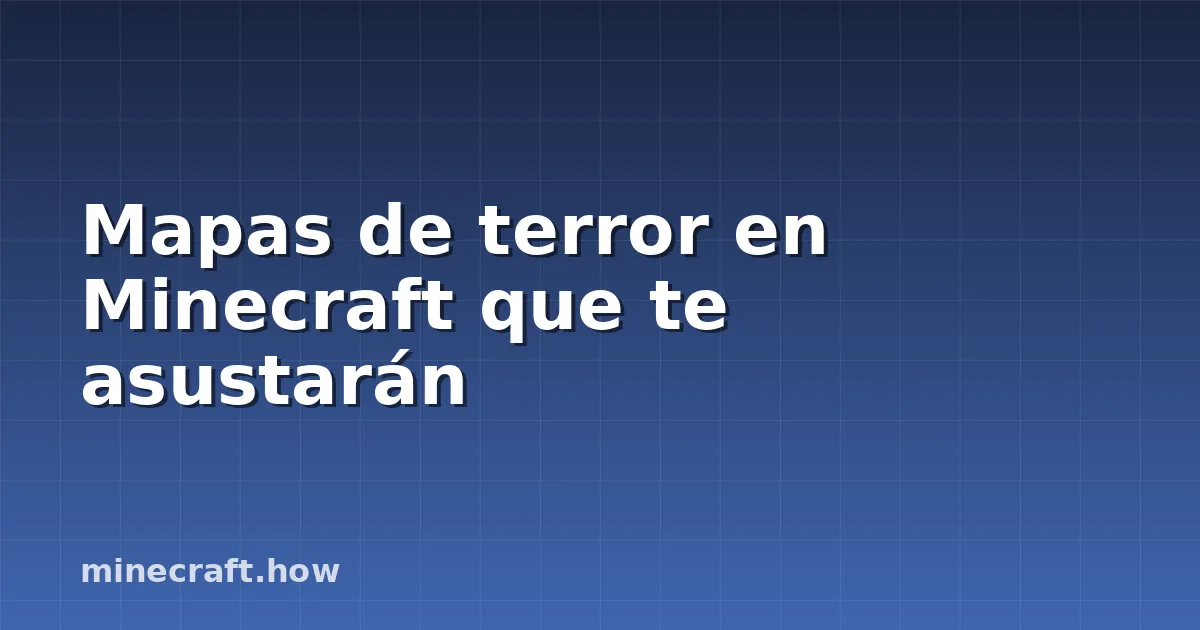 Mapas de terror en Minecraft que te asustarán