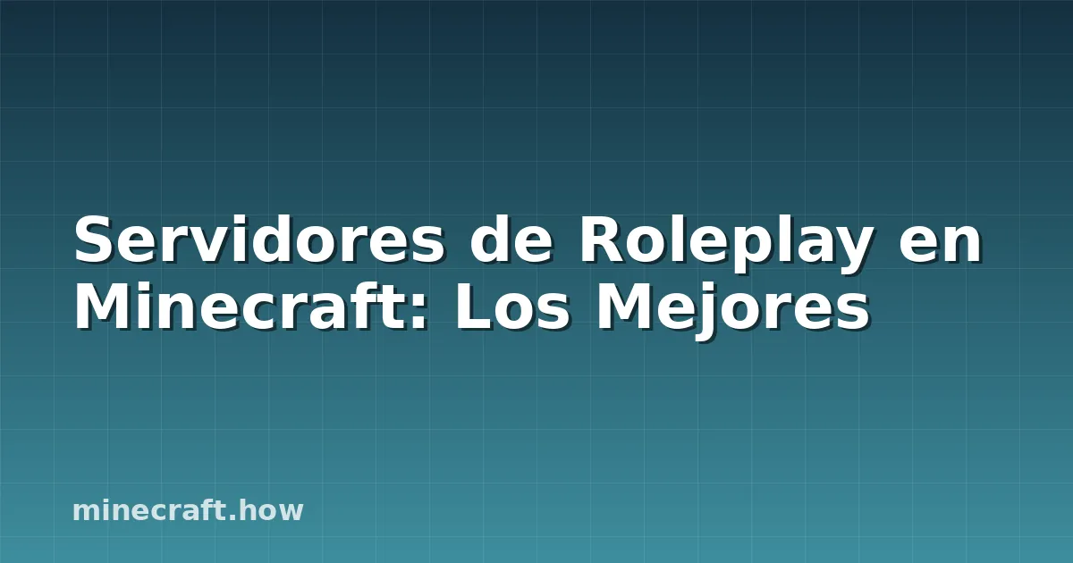 Servidores de Roleplay en Minecraft: Los Mejores