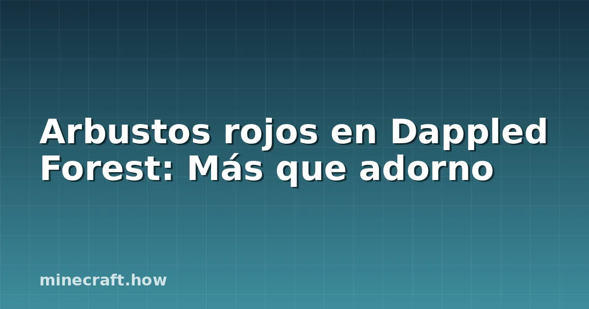 Arbustos rojos en Dappled Forest: Más que adorno
