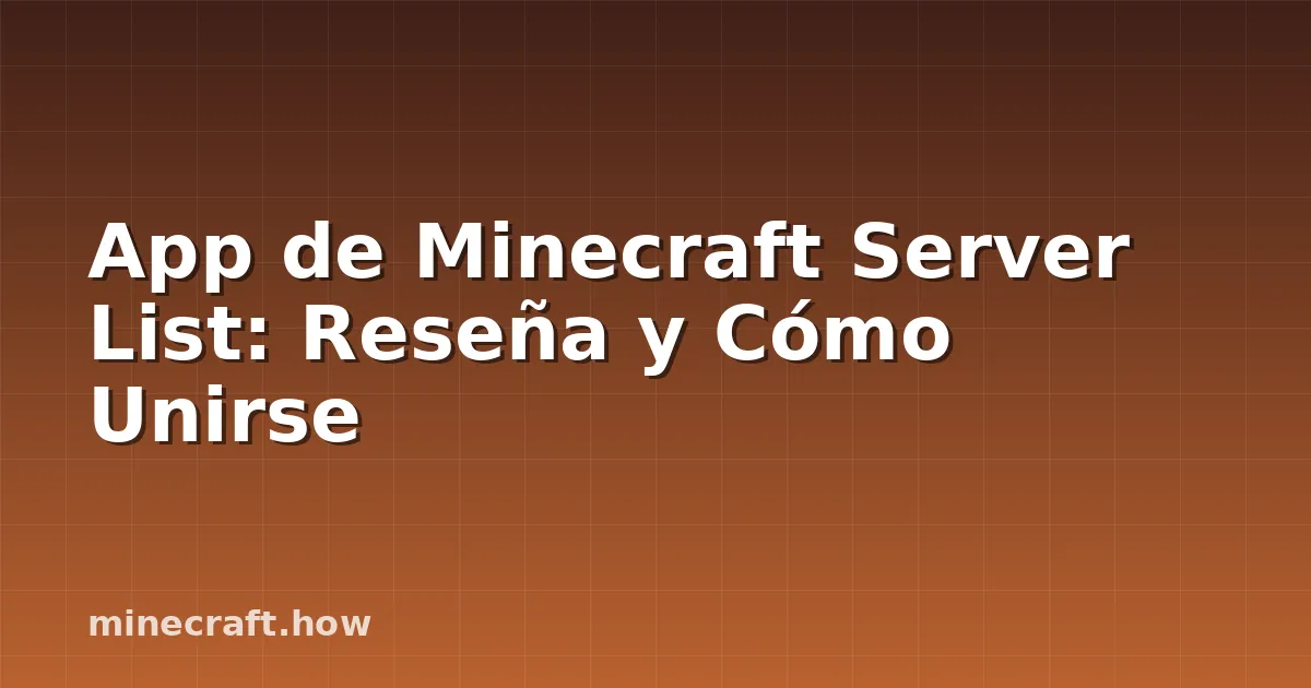 App de Minecraft Server List: Reseña y Cómo Unirse
